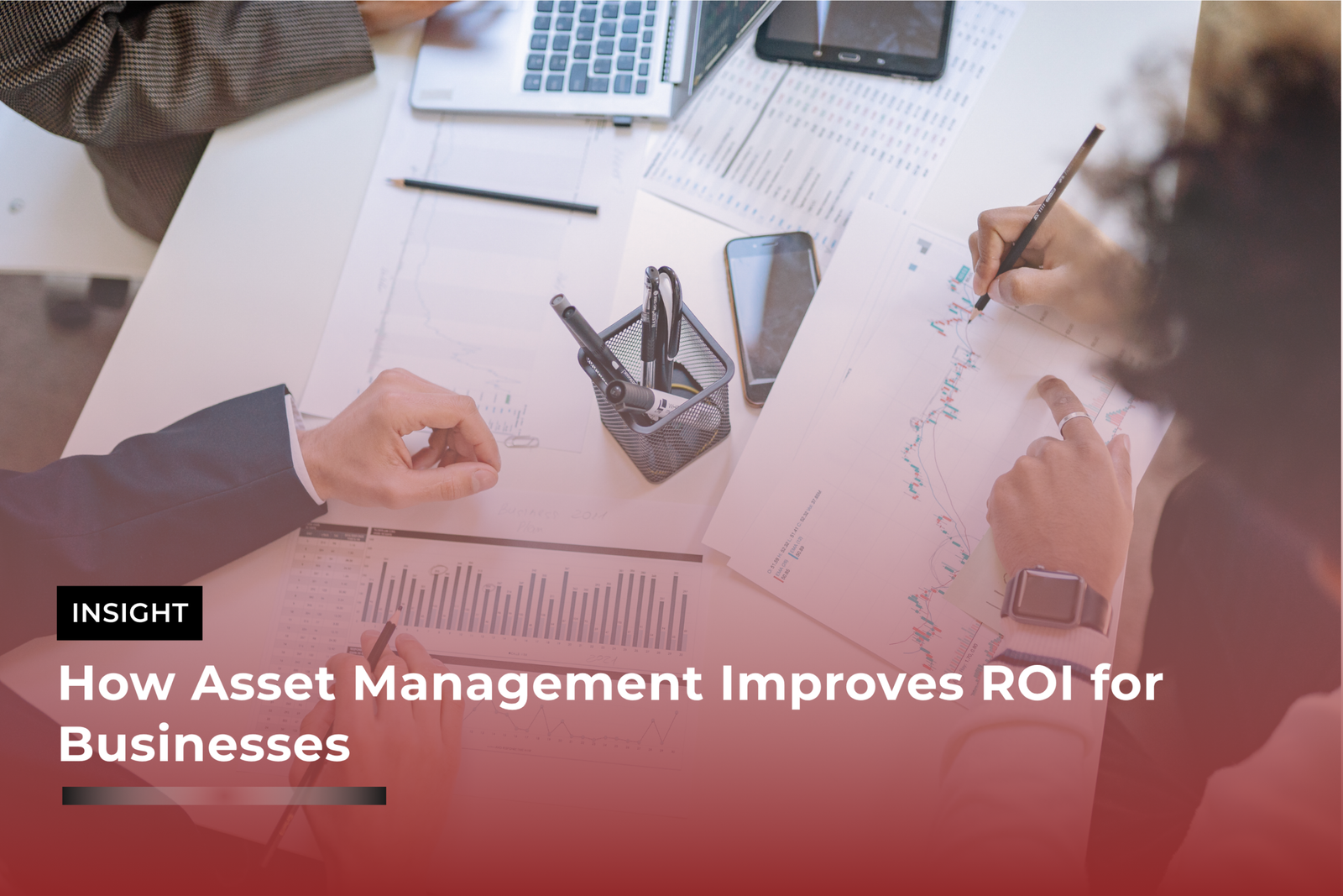 How Asset Management Improves ROI for Businesses