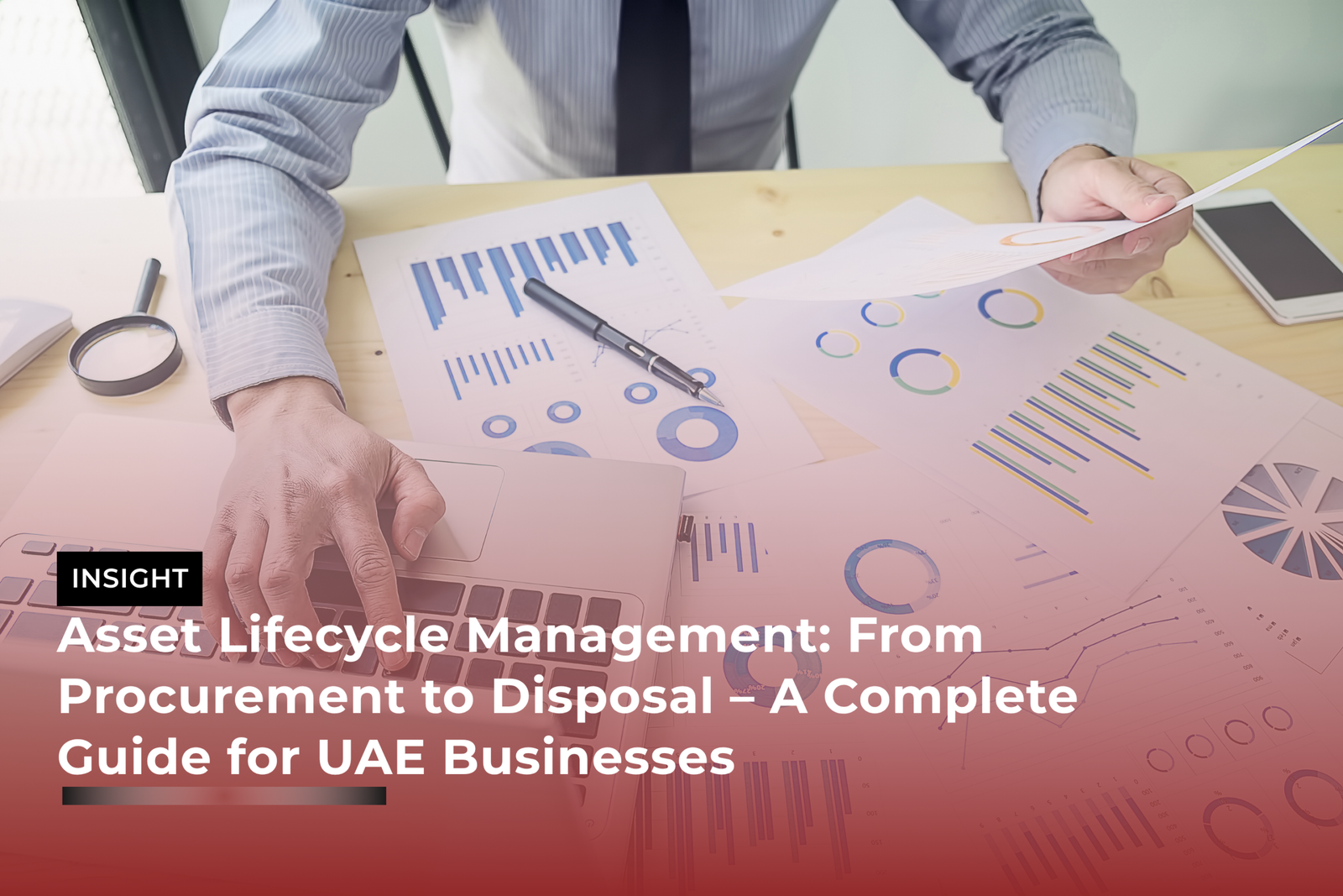 Asset Lifecycle Management: From Procurement to Disposal – A Complete Guide for UAE Businesses