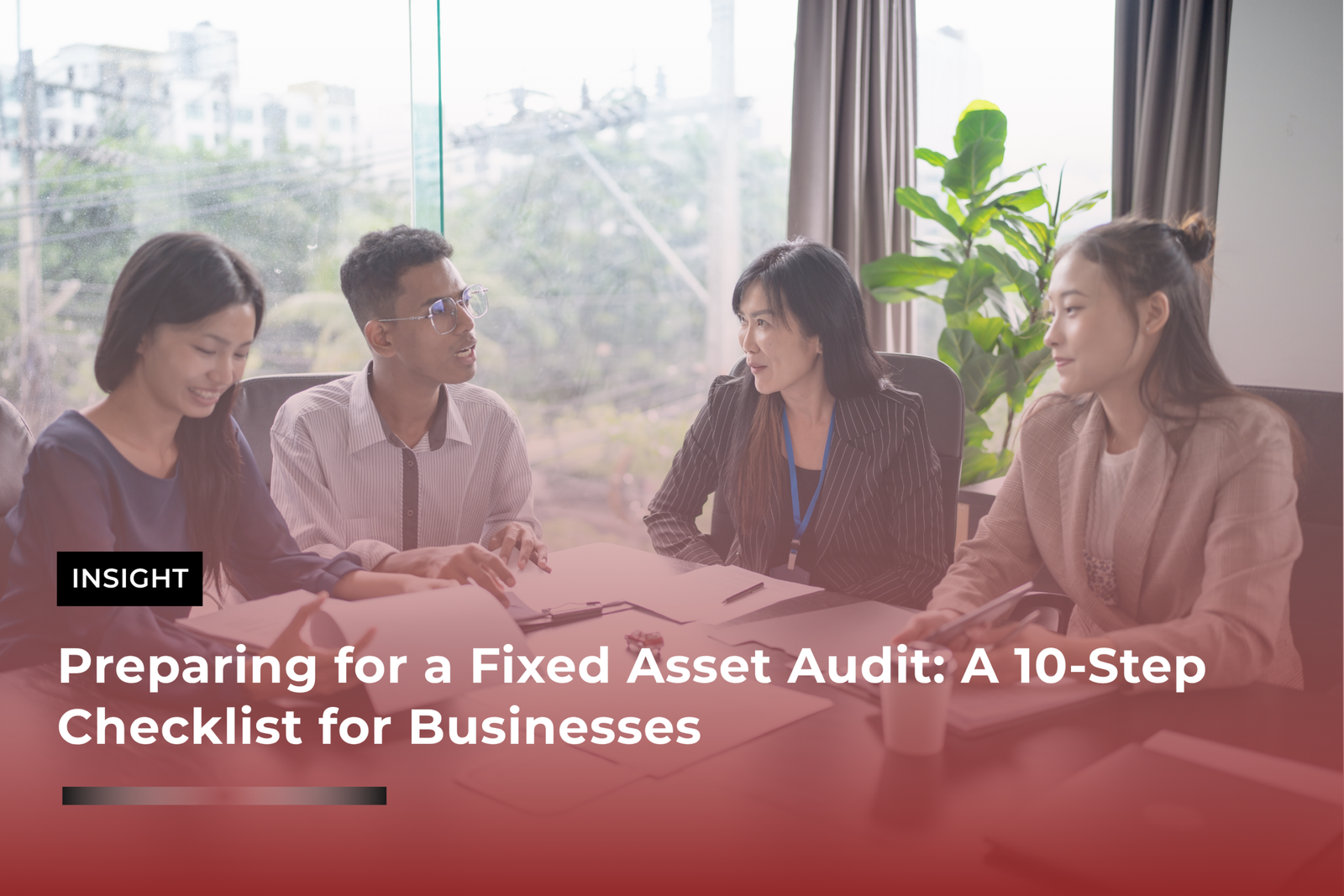 Preparing for a Fixed Asset Audit: A 10-Step Checklist for Businesses