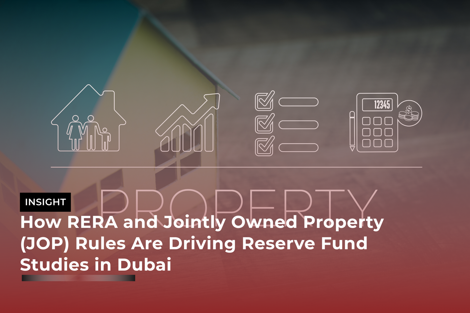How RERA and Jointly Owned Property (JOP) Rules Are Driving Reserve Fund Studies in Dubai
